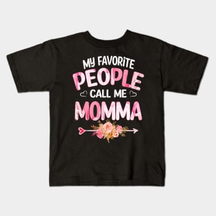 momma my favorite people call me momma Kids T-Shirt